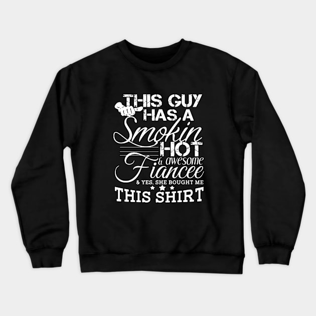 This Guy Has A Smokin Hot Awesome Fiancee Yes She Bought Me This Shirt Tattoo Awesome Crewneck Sweatshirt by huepham613